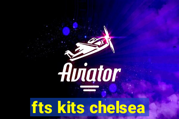 fts kits chelsea